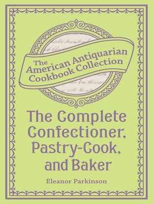 cover image of The Complete Confectioner, Pastry-Cook, and Baker